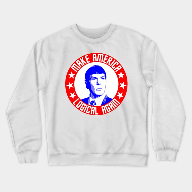 Spock - Making America Logical Crewneck Sweatshirt by GrumpyVulcanCampaign